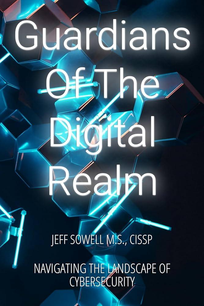 Guardians of the Digital Realm: Cybersecurity Essentials Unveiled